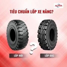 TIÊU CHUẨN LỐP XE NÂNG: HƯỚNG DẪN CHI TIẾT TỪ A-Z VỀ THÔNG SỐ VÀ ĐỘ BỀN