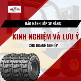 BẢO HÀNH LỐP XE NÂNG: KINH NGHIỆM & LƯU Ý CHO DOANH NGHIỆP